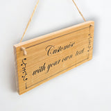 Personalised Wooden Sign ,OakHanging Plaque ,Gifts Custom ,Any Text Quotes Fun Gift Personalized Custom